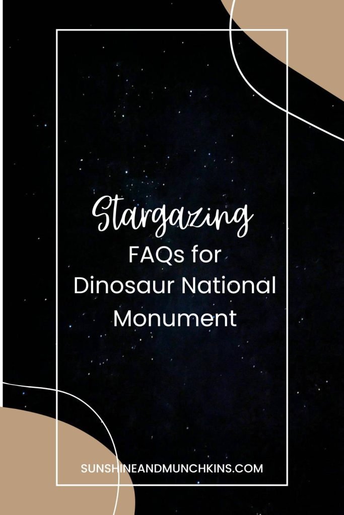 Is stargazing at Dinosaur National Monument on your bucket list? I'm sharing a list of FAQs and 7 of the best tips for making your stargazing experience epic!